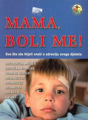 Milka Pašić(ur.): Mama, boli me! Sve što ste htjeli znati o zdravlju svoga djeteta