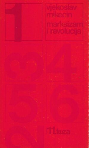 Vjekoslav Mikecin: Marksizam i revolucija