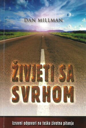 Dan Millman: Živjeti sa svrhom