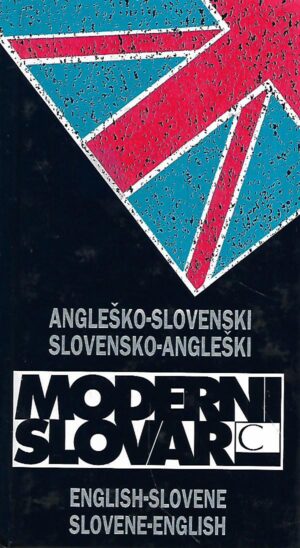 Daša Komac: Angleško-slovenski in Slovensko-anglaški moderni slovar / English-Slovene and Slovene-English Modern Dictionary