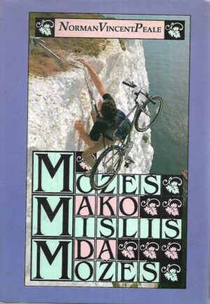 Norman Vincent Peale: Možeš ako misliš da možeš