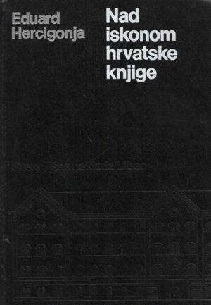 Euard Hercigonja: Nad iskonom hrvatske knjige