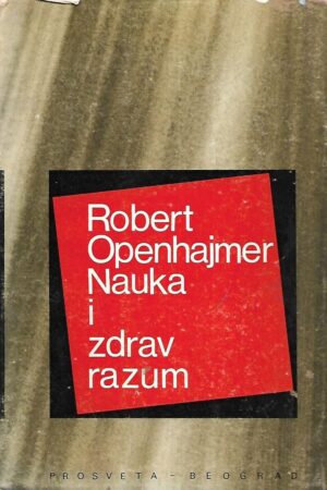 J.Robert Oppenheimer: Nauka i zdrav razum