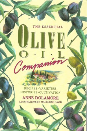Anne Dolamore: The Essential Olive Oil Companion