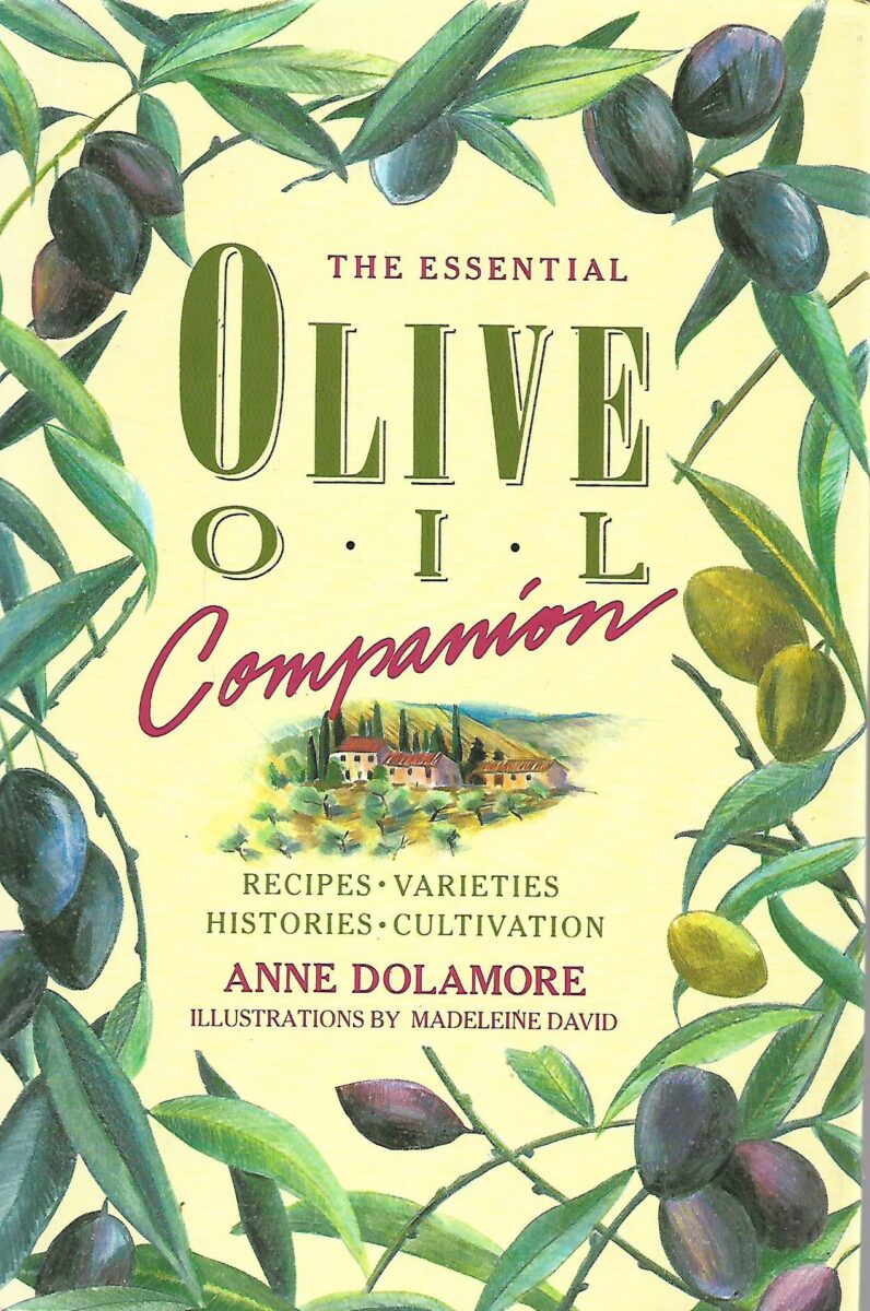 Anne Dolamore: The Essential Olive Oil Companion