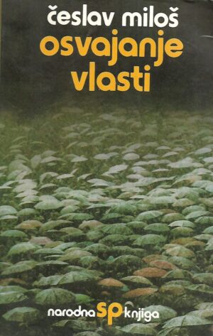 Czeslaw Milosz: Osvajanje vlasti