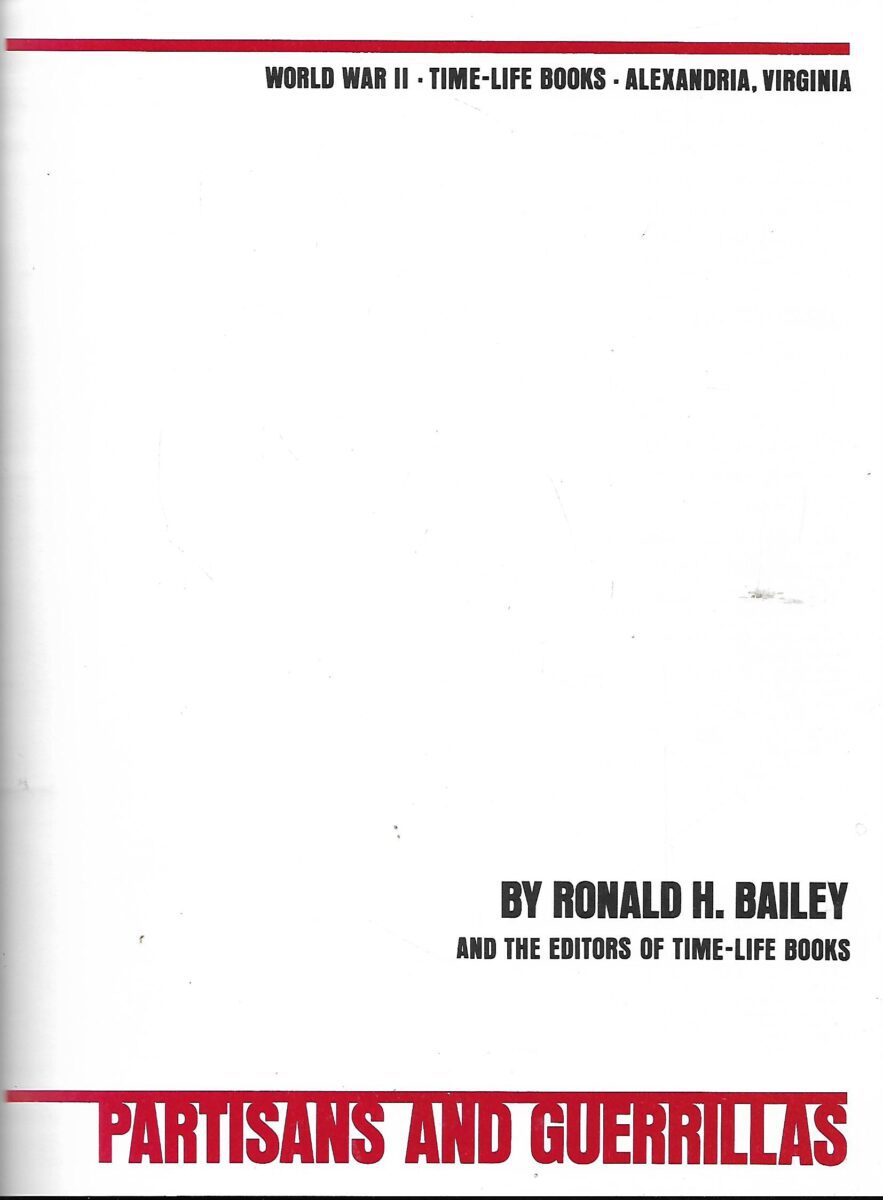 Ronald H.Bailey: Partisans and Guerrillas - World War II.