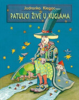 Jadranka Klepac: Patuljci žive u kuglama