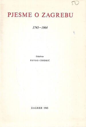 Pavao Cindrić(ur.): Pjesme o Zagrebu 1743-1964