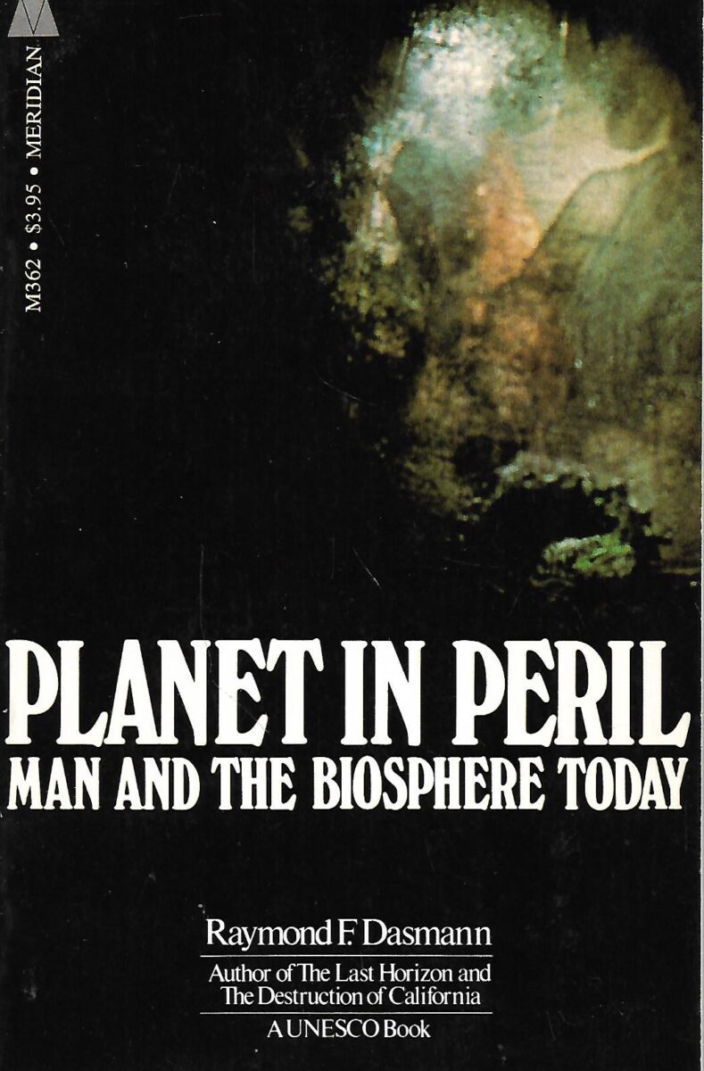 Raymond F.Dasmann: Planet in Peril - Man and the Biosphere Today