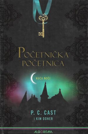 P.C.Cast i Kim Doner: Početnička početnica / Kuća noći