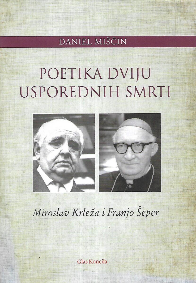 Daniel Miščin: Poetika dviju usporednih smrti (Miroslav Krleža i Franjo Šeper)