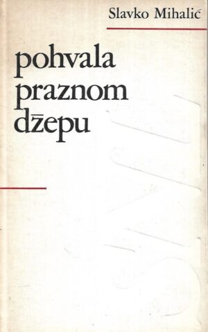 Slavko Mihalić: Pohvala u džepu
