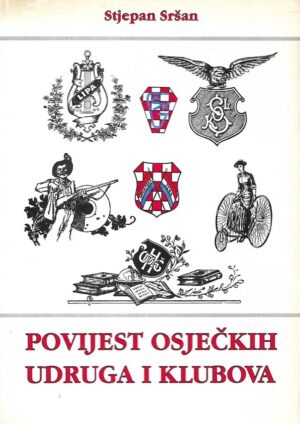 Stjepan Sršen: Povijest osječkih udruga i klubova