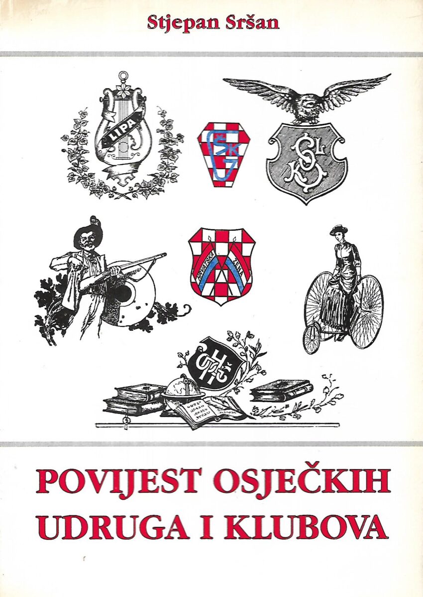 Stjepan Sršen: Povijest osječkih udruga i klubova