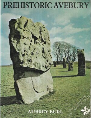 Aubrey Burl: Prehistoric Avebury