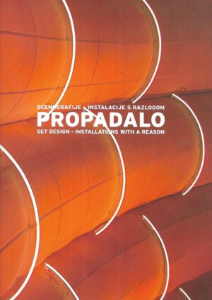 Propadalo - Scenografije-Instalacije s razlogom (Set Design-Installations with a Reason)