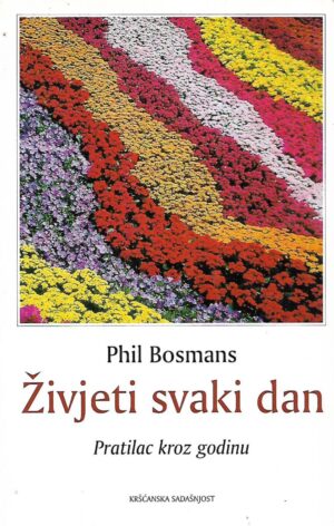 Phil Bosmans: Živjeti svaki dan