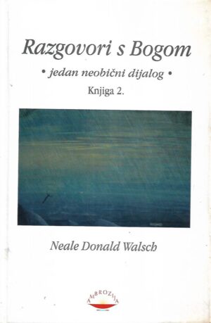 Neale Donald Walsch: Razgovori s Bogom Knjiga 2.