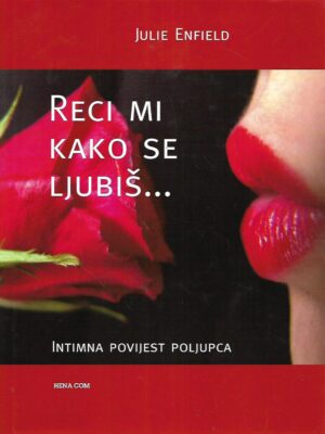 Julie Enfield: Reci mi kako se ljubiš...