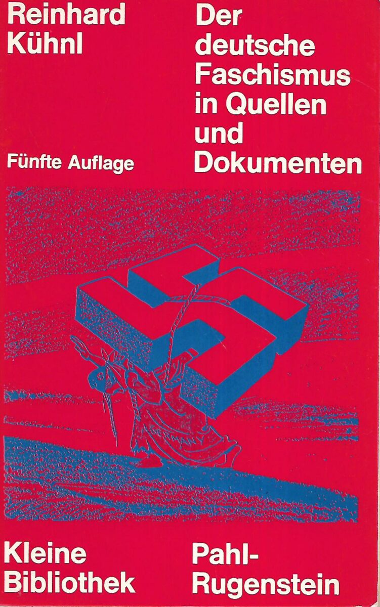 Reinhard Kuhnl: Der deutsche Faschismus in Quelle und Dokumenten