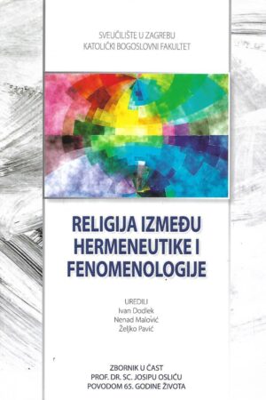 Ivan Dodlek, Nenad Malović i Željko Pavić(ur.): Religija između hermeneutike i fenomenologije