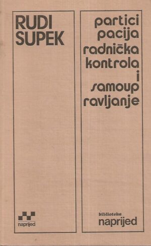 Rudi Supek: Participacija, radnička kontrola i samoupravljanje