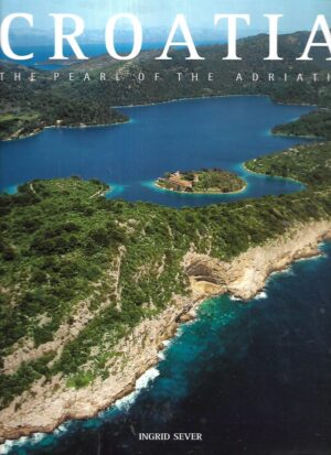 Ingrid Sever: Croatia - The Pearl of the Adriatic