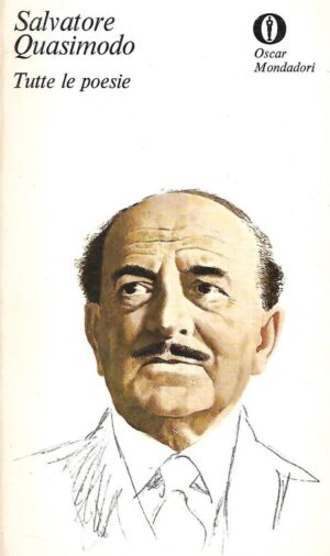 Salvatore Quasimodo: Tutte le poesie