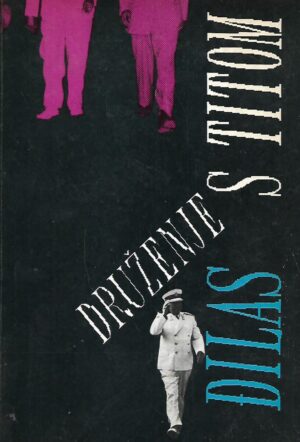 Milovan Đilas: Druženje s Titom