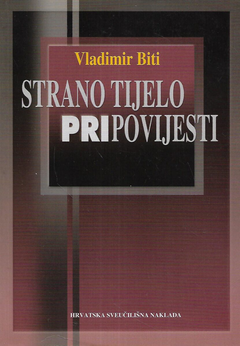 Vladimir Biti: Strano tijelo pripovijesti