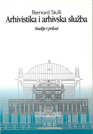 Bernard Stulli: Arhivistika i arhivska služba
