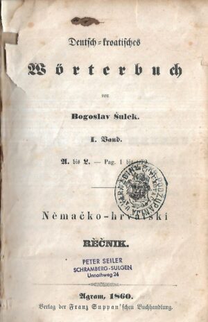 Bogoslav Šulek: Nemačko - hrvatski rečnik 1-2