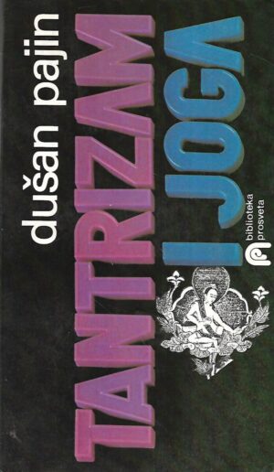 Dušan Pajin: Tantrizam i joga