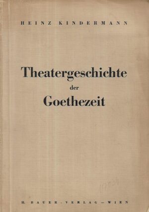 Heinz Kindermann: Theatergeschichte der Goethezeit