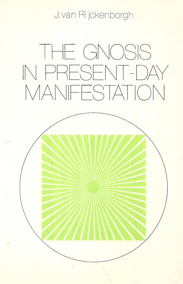 Jan van Rijckenborgh: The Gnosis in Present-day Manifestation