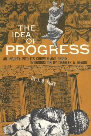 J.B.Bury: The Idea of Progress