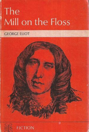 George Eliot: The Mill on the Floss