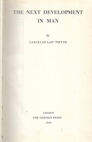 Lancelot Law Whyte: The Next Development in Man