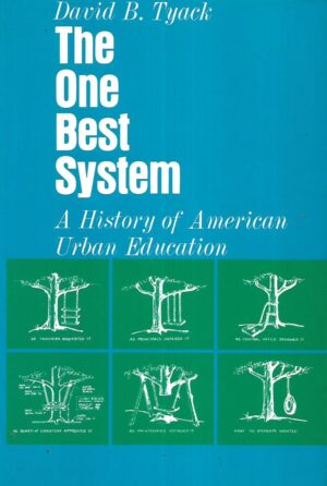 David B.Tyack: The One Best System - A History of American Urban Education