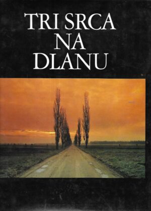 Tri srca na dlanu - Monografija
