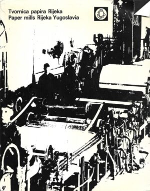 Tvornica papira Rijeka / Paper mills Rijeka Yugoslavia - monografija