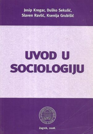 Josip Kregar, Duško Sekulić, Slaven Ravlić i Ksenija Grubišić: Uvod u sociologiju
