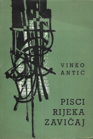 Vinko Antić: Pisci, rijeka, zavičaj