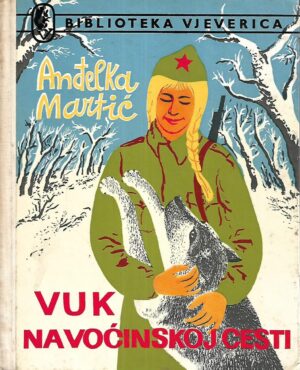 anđelka martić: vuk na voćinskoj cesti - s potpisom anđelke martić