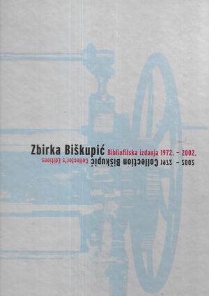 Zbirka Biškupić: Bibliofilska izdanja 1972.-2002.