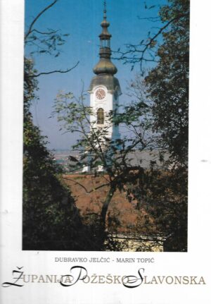 Dubravko Jelčić i Marin Topić: Županija Požeško-slavonska