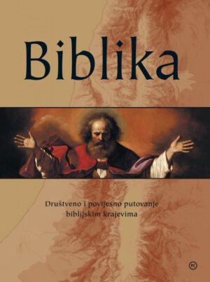 Biblika - Društveno i povijesno putovanje biblijskim krajevima