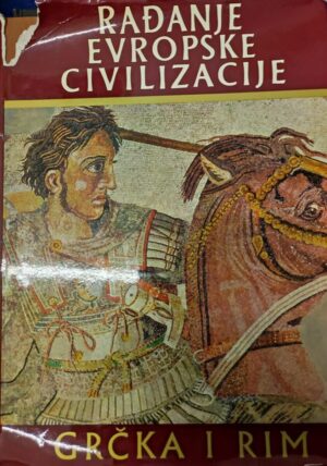 Michael Grant(ur.): Rađanje evropske civilizacije - Grčka i Rim