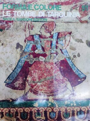 Guido di Mansuelli: Forma E Colore 51 - Le Tombe di Tarquinia